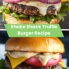 shake shack truffle burger recipe