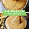 shake shack truffle sauce recipe