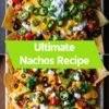 ultimate nachos recipe