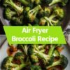 Air Fryer Broccoli Recipe