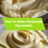 Homemade Mayonnaise Recipe - Taste Whisper