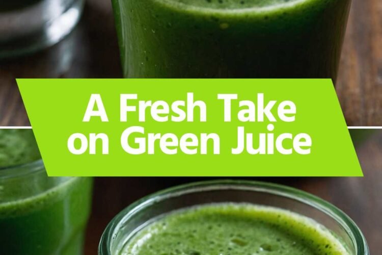 A Fresh Take on Green Juice