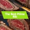 The Best Prime Rib